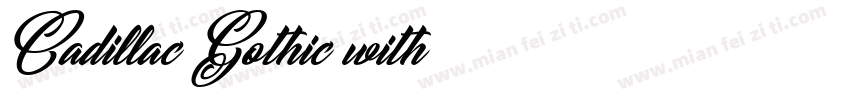 Cadillac Gothic with字体转换